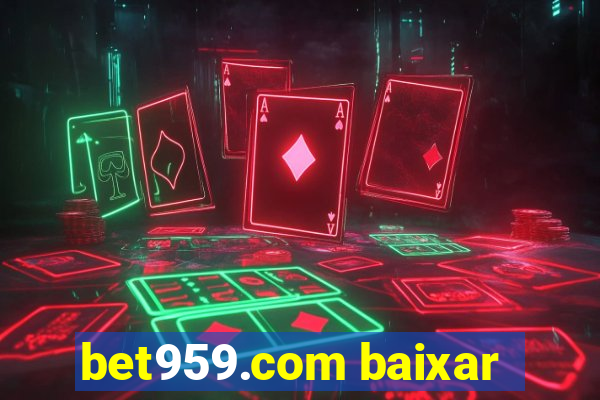 bet959.com baixar